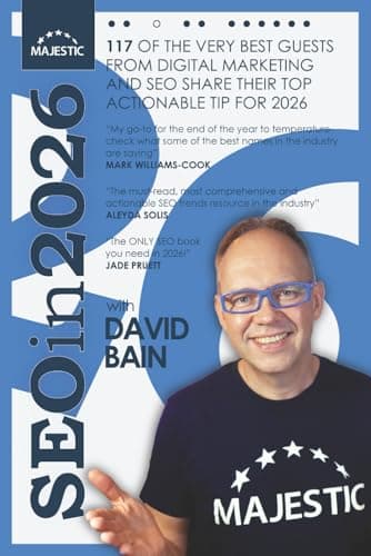 SEO in 2026: 117 of the Very Best Guests from Digital Marketing and SEO share their Top Actionable Tip for 2026