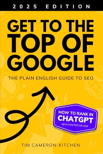 How To Get To The Top of Google: The Plain English Guide to SEO (Digital Marketing by Exposure Ninja)