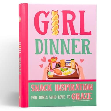 Girl Dinner: 50 Small Snack Plate Ideas Recipe Book