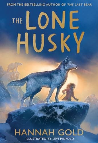 The Lone Husky: A breathtaking Arctic adventure from the Sunday Times best-selling author of THE LAST BEAR