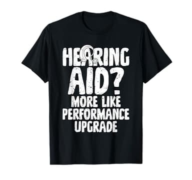 Hearing Aid Funny Deaf People T-Shirt