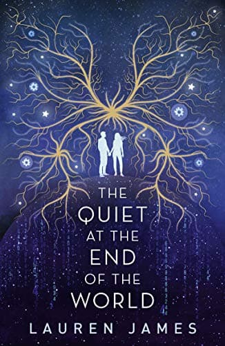 The Quiet at the End of the World: A post-apocalyptic sci-fi thriller about the last two teenagers on Earth - perfect for fans of speculative fiction and dystopian romance