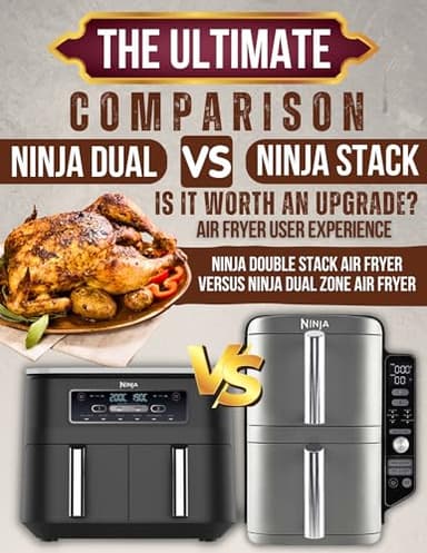 The Ultimate Ninja Air Fryer Comparison: Ninja Double Stack Air Fryer Versus Ninja Dual Zone Air Fryer. Is it worth an Upgrade? (User Experience)