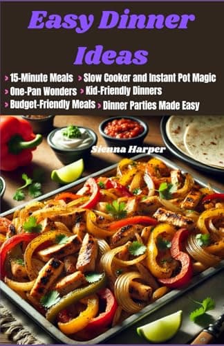 Easy Dinner Ideas: Simple and Delicious Meals for Busy Weeknights - Recipes for Dinner